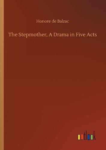 Cover image for The Stepmother, A Drama in Five Acts