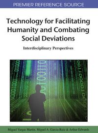 Cover image for Technology for Facilitating Humanity and Combating Social Deviations: Interdisciplinary Perspectives