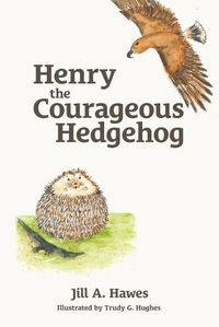 Cover image for Henry the Courageous Hedgehog