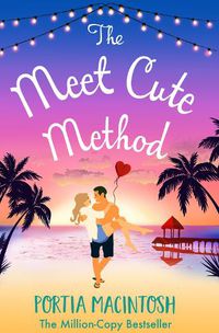 Cover image for The Meet Cute Method: The BRAND NEW laugh-out-loud romantic comedy from Portia MacIntosh for 2022