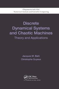 Cover image for Discrete Dynamical Systems and Chaotic Machines: Theory and Applications