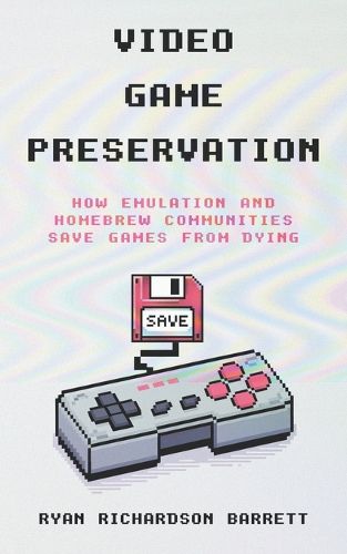 Cover image for Video Game Preservation