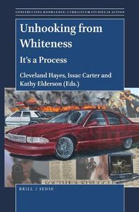 Cover image for Unhooking from Whiteness: It's a Process