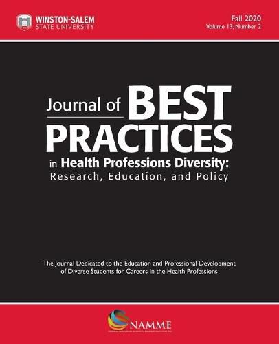 Cover image for Journal of Best Practices in Health Professions Diversity, Volume 13, Number 2, Fall 2020: Research, Education and Policy