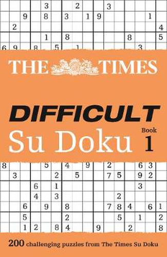 Cover image for The Times Difficult Su Doku Book 1: 200 Challenging Puzzles from the Times