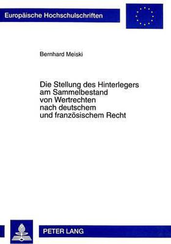 Cover image for Die Stellung Des Hinterlegers Am Sammelbestand Von Wertrechten Nach Deutschem Und Franzoesischem Recht