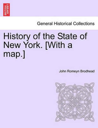 Cover image for History of the State of New York. [With a map.]