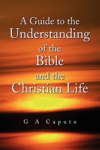 Cover image for A Guide to the Understanding of the Bible and the Christian Life