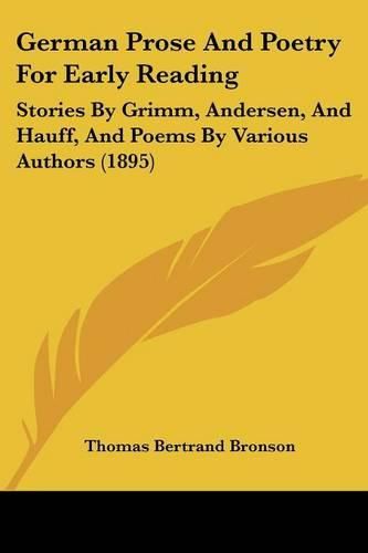 Cover image for German Prose and Poetry for Early Reading: Stories by Grimm, Andersen, and Hauff, and Poems by Various Authors (1895)