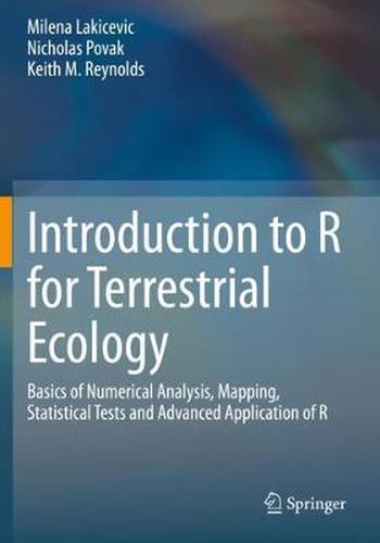 Cover image for Introduction to R for Terrestrial Ecology: Basics of Numerical Analysis, Mapping, Statistical Tests and Advanced Application of R