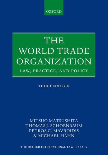 The World Trade Organization: Law, Practice, and Policy