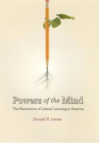 Cover image for Powers of the Mind: The Reinvention of Liberal Learning in America