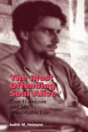 Cover image for The Most Offending Soul Alive: The Life of Tom Harrison