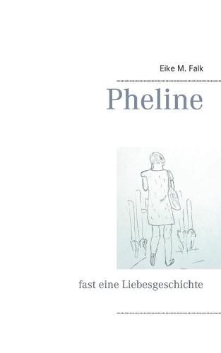 Cover image for Pheline: fast eine Liebesgeschichte