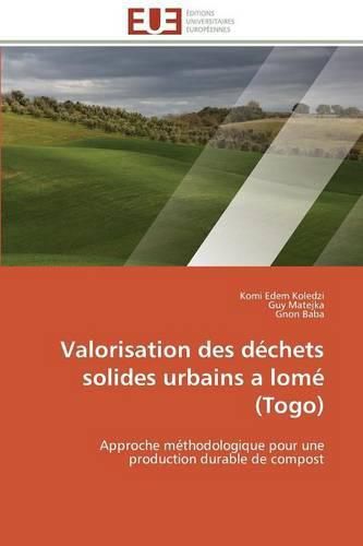 Cover image for Valorisation Des D chets Solides Urbains a Lom  (Togo)