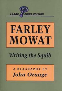 Cover image for Farley Mowat: Writing the Squib