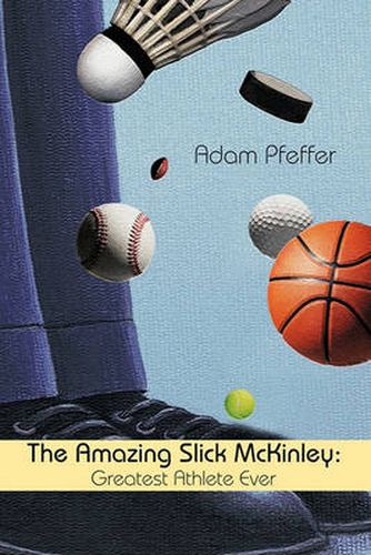 Cover image for The Amazing Slick McKinley: Greatest Athlete Ever