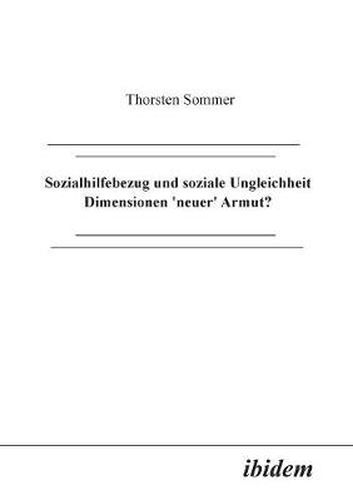 Cover image for Sozialhilfebezug und soziale Ungleichheit. Dimensionen neuer Armut?