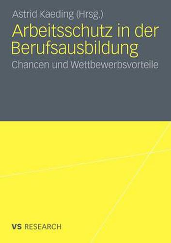 Cover image for Arbeitsschutz in Der Berufsausbildung: Chancen Und Wettbewerbsvorteile