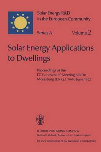 Cover image for Solar Energy Applications to Dwellings: Proceedings of the EC Contractors' Meeting held in Meersburg (F.R.G.), 14-16 June 1982