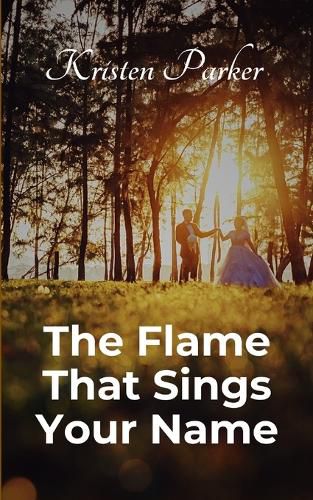 Cover image for The Flame That Sings Your Name