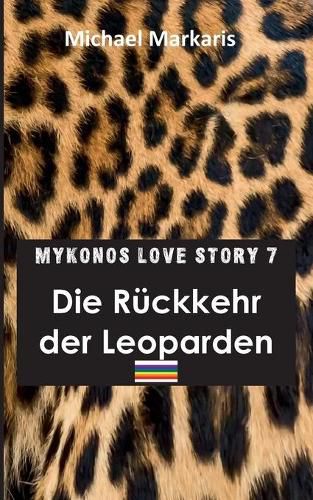 Cover image for Mykonos Love Story 7 - Die Ruckkehr der Leoparden: Der Mykonos-Krimi 11