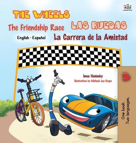 The Wheels: The Friendship Race: Las Ruedas: La Carrera de la Amistad: English Spanish Bilingual Edition