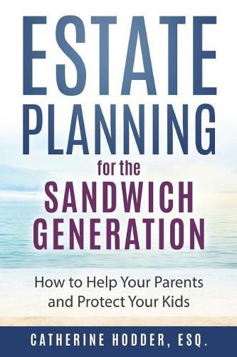 Cover image for Estate Planning for the Sandwich Generation: How to Help Your Parents and Protect Your Kids