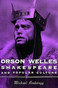 Cover image for Orson Welles, Shakespeare, and Popular Culture