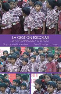 Cover image for La Gestion Escolar: Una Aproximacion a Su Estudio