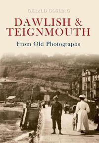 Cover image for Dawlish & Teignmouth From Old Photographs