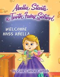 Cover image for Abella Starts a Tooth Fairy School