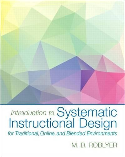 Cover image for Introduction to Systematic Instructional Design for Traditional, Online, and Blended Environments, Enhanced Pearson Etext with Loose-Leaf Version -- Access Card Package