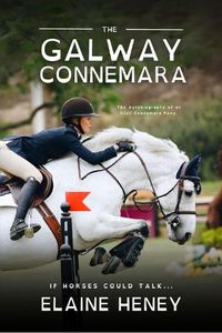 Cover image for The Galway Connemara | The Autobiography of an Irish Connemara Pony - Dyslexia Friendly