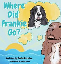 Cover image for Where Did Frankie Go?