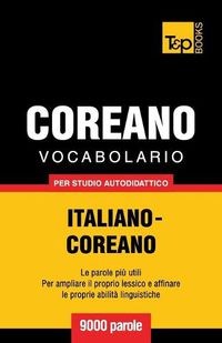 Cover image for Vocabolario Italiano-Coreano per studio autodidattico - 9000 parole