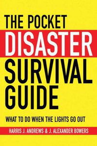 Cover image for The Pocket Disaster Survival Guide: What to Do When the Lights Go Out