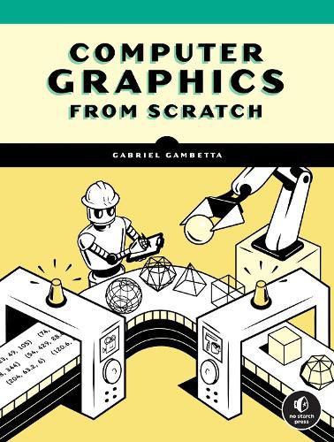 Computer Graphics From Scratch: A Programmer's Introduction to 3D Rendering