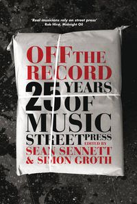 Cover image for Off the Record: 25 Years of Music Street Press
