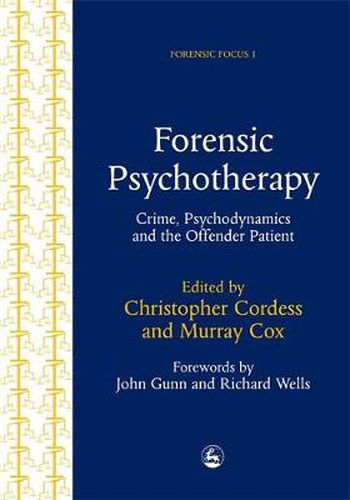 Cover image for Forensic Psychotherapy: Crime, Psychodynamics and the Offender Patient