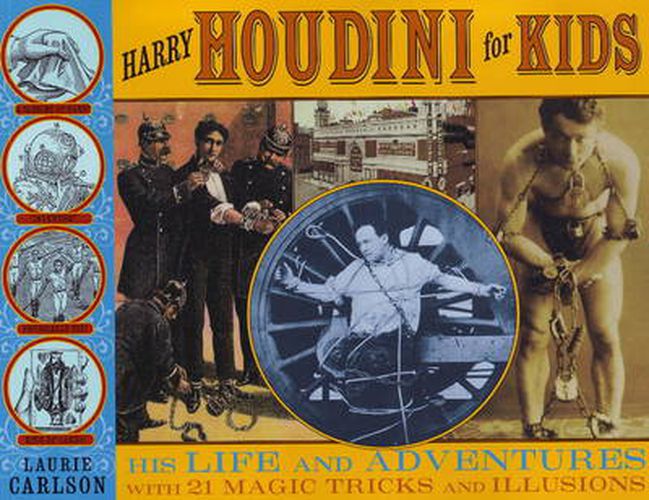 Cover image for Harry Houdini for Kids: His Life and Adventures with 21 Magic Tricks and Illusions