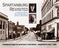 Cover image for Spartanburg Revisited: A Second Look at the Photography of Alfred & Bob Willis