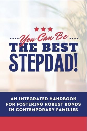 Cover image for You Can Be The Best STEPDAD!