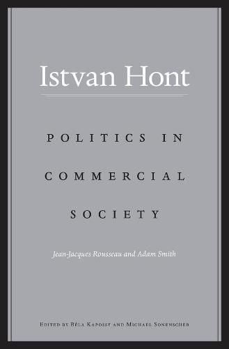 Politics in Commercial Society: Jean-Jacques Rousseau and Adam Smith