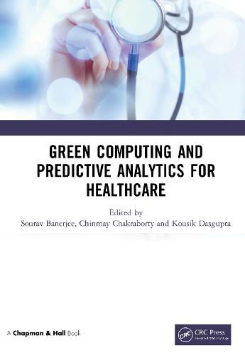 Cover image for Green Computing and Predictive Analytics for Healthcare