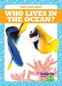 Cover image for Who Lives in the Ocean?