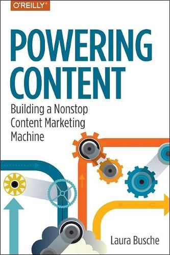Cover image for Powering Content: Building a Nonstop Content Marketing Machine