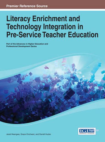 Cover image for Literacy Enrichment and Technology Integration in Pre-Service Teacher Education