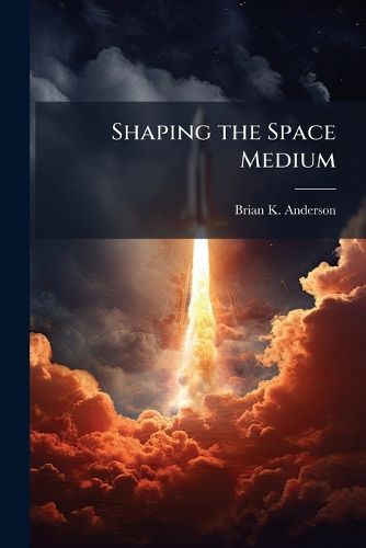 Cover image for Shaping the Space Medium