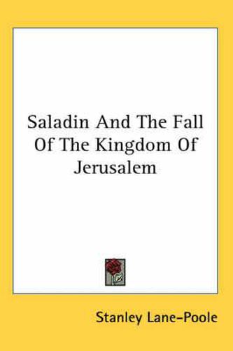 Cover image for Saladin and the Fall of the Kingdom of Jerusalem